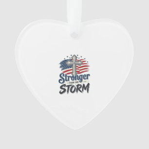 Stronger Than The Storm Patriotic Faith Shirt Desi Ornament