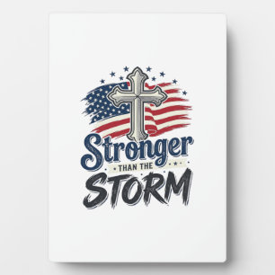 Stronger Than The Storm Patriotic Faith Shirt Desi Plaque