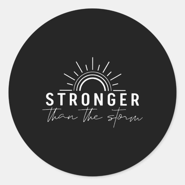 Stronger Than The Storm Positive Quotes Inspiratio Classic Round Sticker (Front)