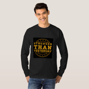 Stronger Than Yesterday   Daily Growth Motivationa T-Shirt