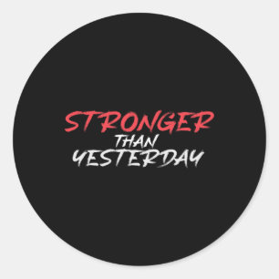 Stronger Than Yesterday Gym Workout Motivation Classic Round Sticker