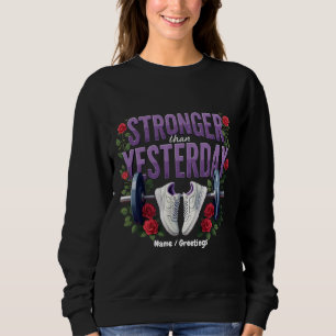 Stronger Than Yesterday – Motivation, Fitness Sweatshirt