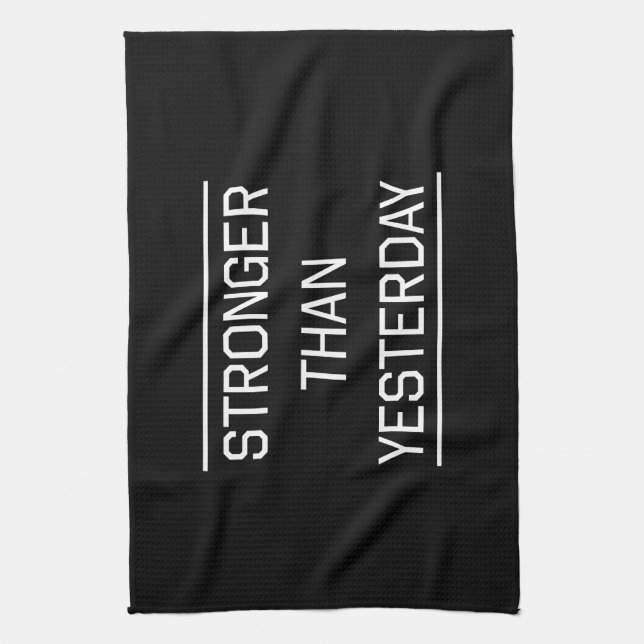 Stronger Than Yesterday Tea Towel (Vertical)
