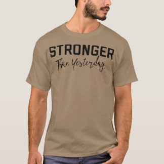 Stronger Than Yesterday Tee 