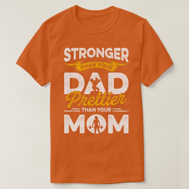 Stronger Than Your Dad Prettier Than Your Mum Body T-Shirt (Design Front)