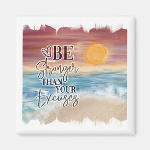 Stronger Than Your Excuses Beach Sunset Magnet