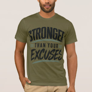 Stronger Than Your Excuses Motivational Fitness T-Shirt