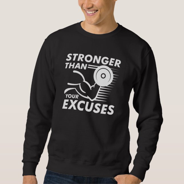 Stronger Than Your Excuses Sweatshirt (Front)