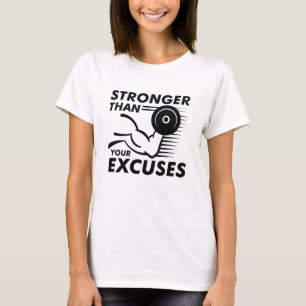 Stronger Than Your Excuses T-Shirt