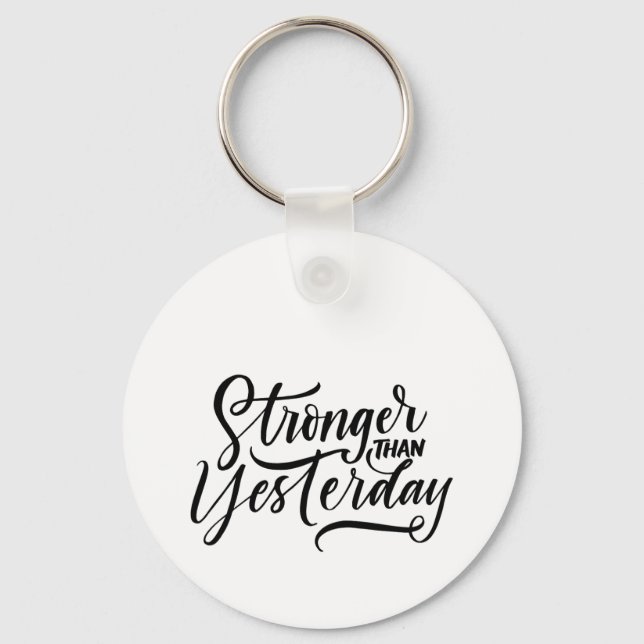 stronger then yesterday  key ring (Front)