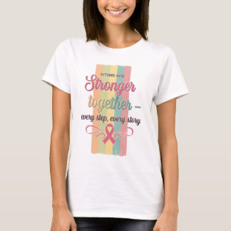 Stronger Together – Every Step, Every Story T-Shirt