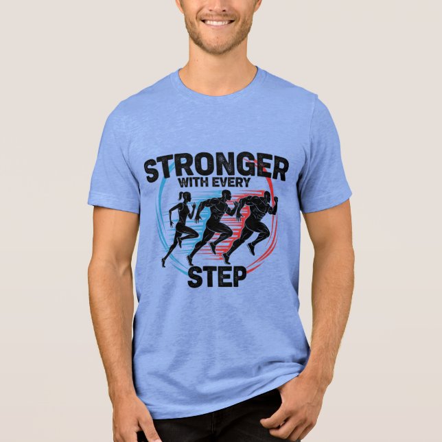  Stronger with every step Tri-Blend Shirt (Front)
