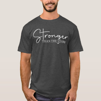 Strongerhanhe Storm Funny Inspirational Motivation T-Shirt