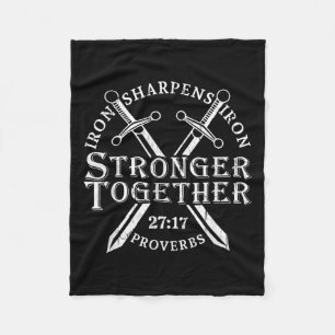 Strongers Together Iron Sharpens Iron Proverbs 27_ Fleece Blanket