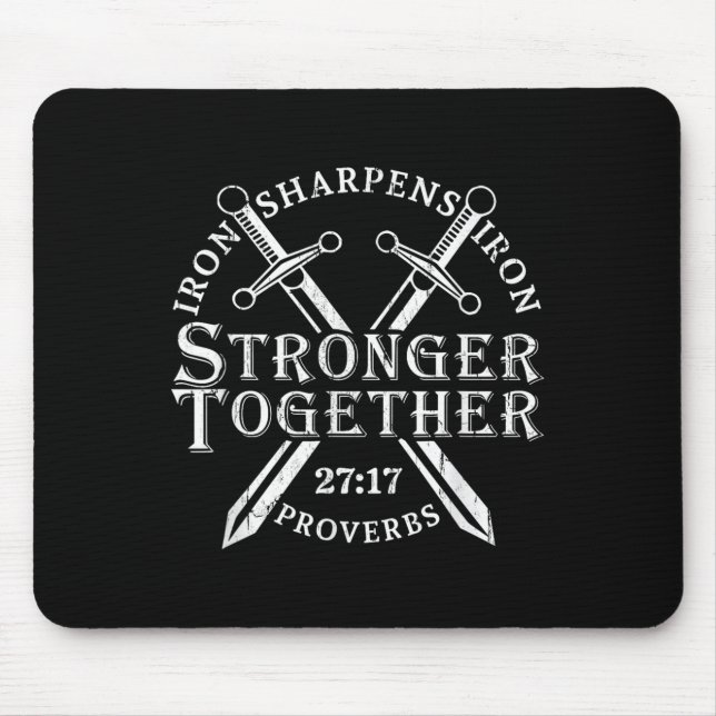 Strongers Together Iron Sharpens Iron Proverbs 27_ Mouse Pad (Front)