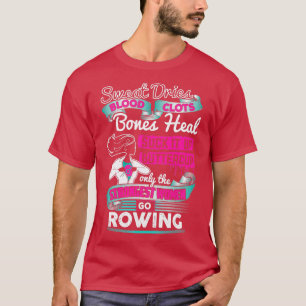 Strongest Woman Become Rowing T-Shirt