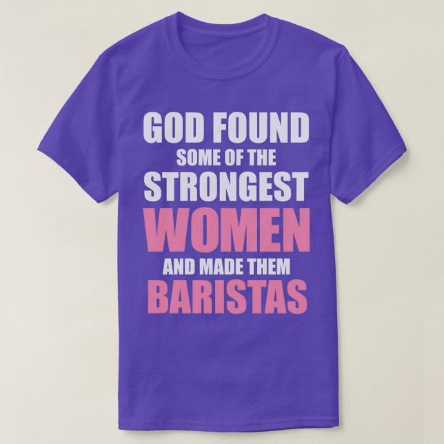Strongest Women Barista Barista Girl T-Shirt (Design Front)