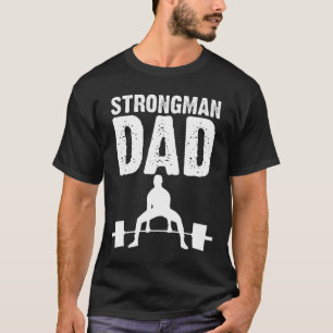 Strongman Father's Day Gift T-Shirt