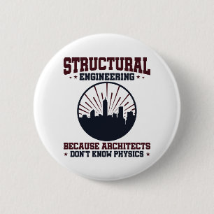 Structural Engineer Funny Physics Quote 6 Cm Round Badge