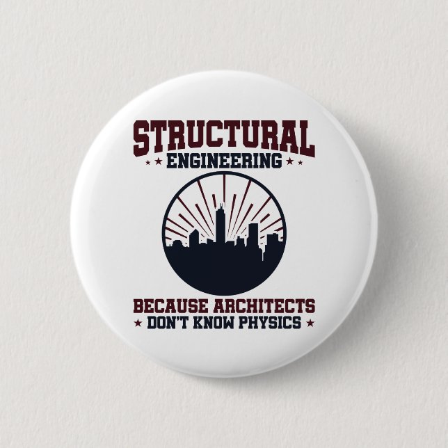 Structural Engineer Funny Physics Quote 6 Cm Round Badge (Front)