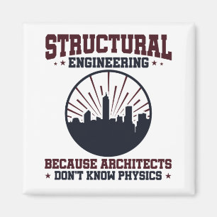 Structural Engineer Funny Physics Quote Magnet