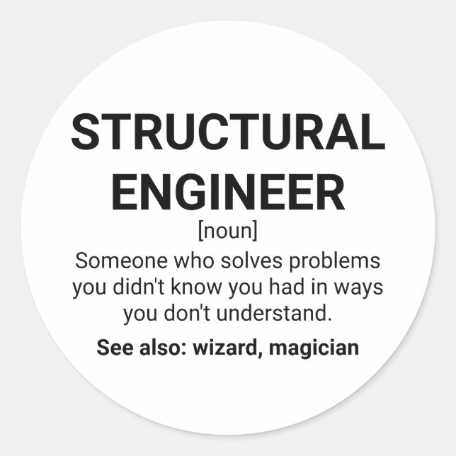 Structural Engineer Meaning Quote Classic Round Sticker (Front)