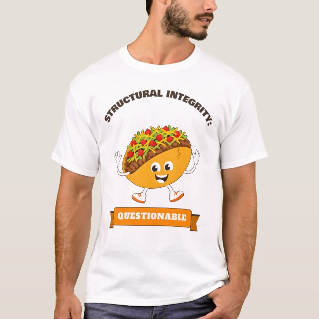 Structural Integrity Questionable Taco Shirt (Front)