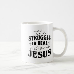 Struggle And Jesus For Christian God Lover Funny Coffee Mug