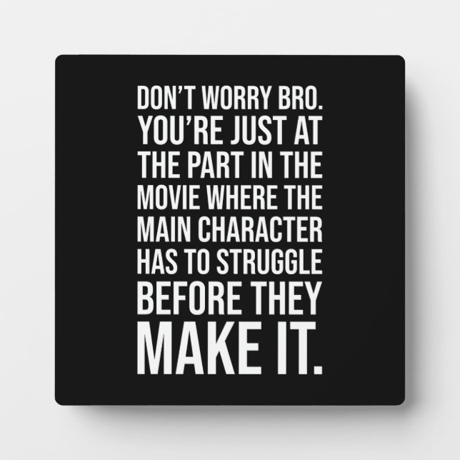 Struggle Before You Make It - Motivational Plaque (Front)