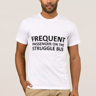struggle bus tee shirts