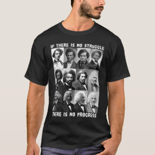 Struggle & Progress Life of Frederick Douglass Bla T-Shirt