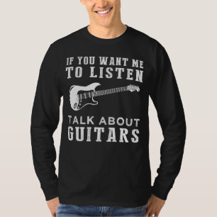 Strum and Chuckle with If You Want Me to Listen, T T-Shirt