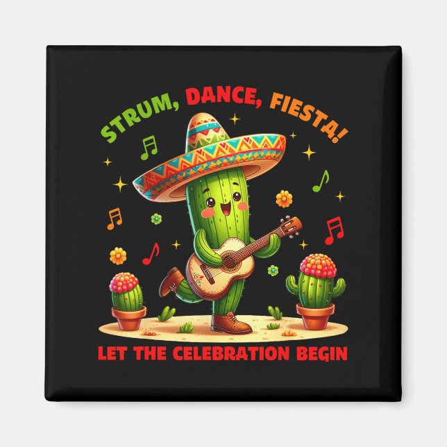 Strum dance fiesta let the celebration begin cactu magnet (Front)
