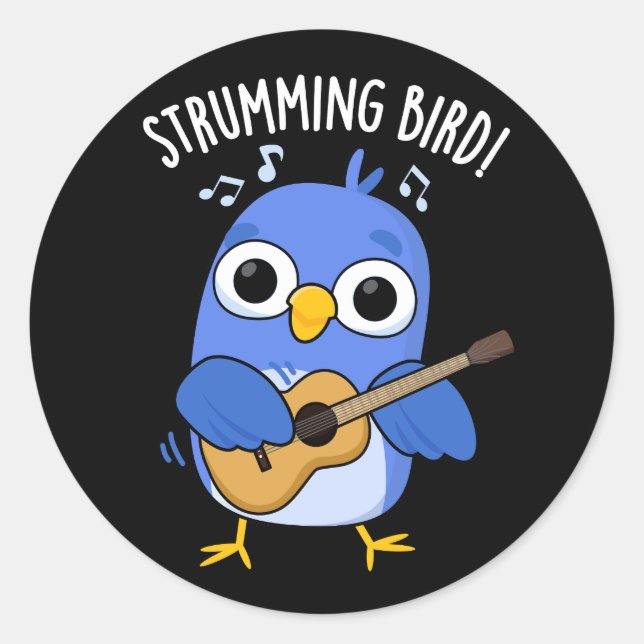 Strumming Bird Funny Animal Pun Dark BG Classic Round Sticker (Front)