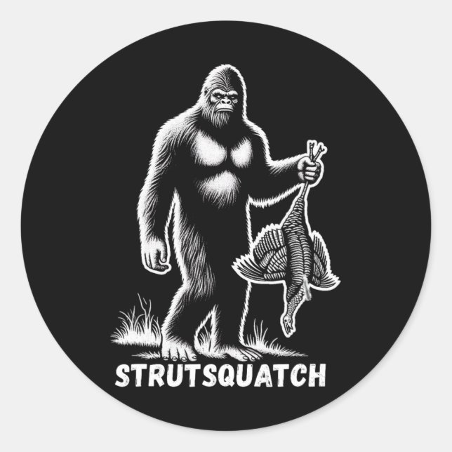 Strutsquatch Bigfoot Sasquatch Funny Youth Turkey  Classic Round Sticker (Front)