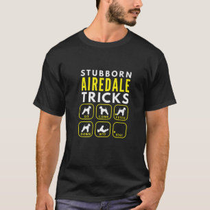 Stubborn Airedale Tricks - Dog Training T-Shirt