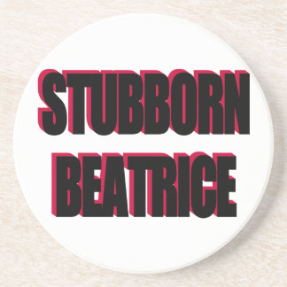 Stubborn Beatrice Coaster