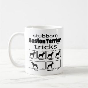 Stubborn Boston Terrier Tricks Coffee Mug
