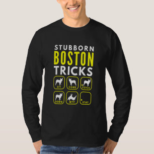 Stubborn Boston Tricks - Dog Training T-Shirt