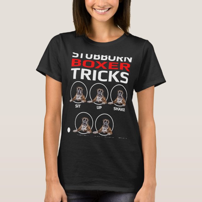 Stubborn Boxer Tricks T-Shirt (Front)