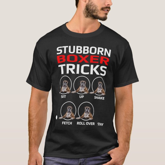 Stubborn Boxer Tricks T-Shirt (Front)