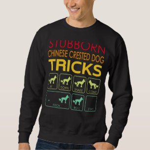 Stubborn Chinese Crested Dog Tricks Vintage Sweatshirt