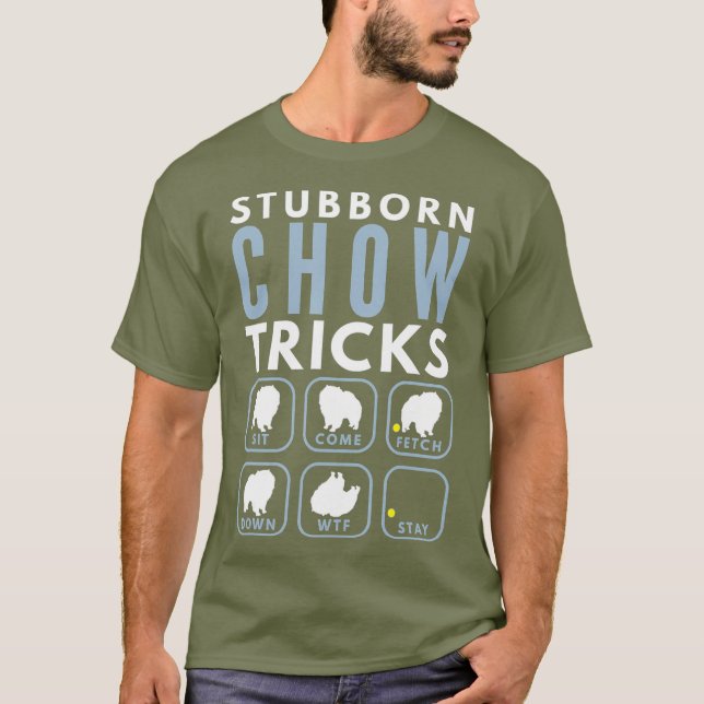 Stubborn Chow Chow Tricks - Dog Training T-Shirt (Front)