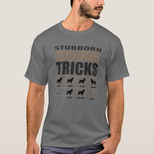 Stubborn Cocker Spaniel Design For Passionate Dog T-Shirt (Front)