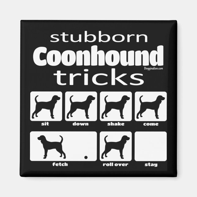 Stubborn Coonhound Tricks Magnet (Front)
