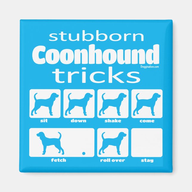 Stubborn Coonhound Tricks Magnet (Front)