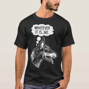 Stubborn Doberman Dog Funny Ignoring Animal Humor T-Shirt