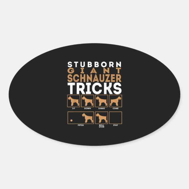 Stubborn Giant Schnauzer Dog Tricks Graphic Oval Sticker (Front)
