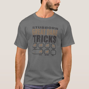 Stubborn Great Dane Design For Passionate Dog Love T-Shirt
