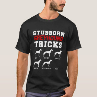Stubborn Greyhound Tricks Funny Greyhound For Chri T-Shirt